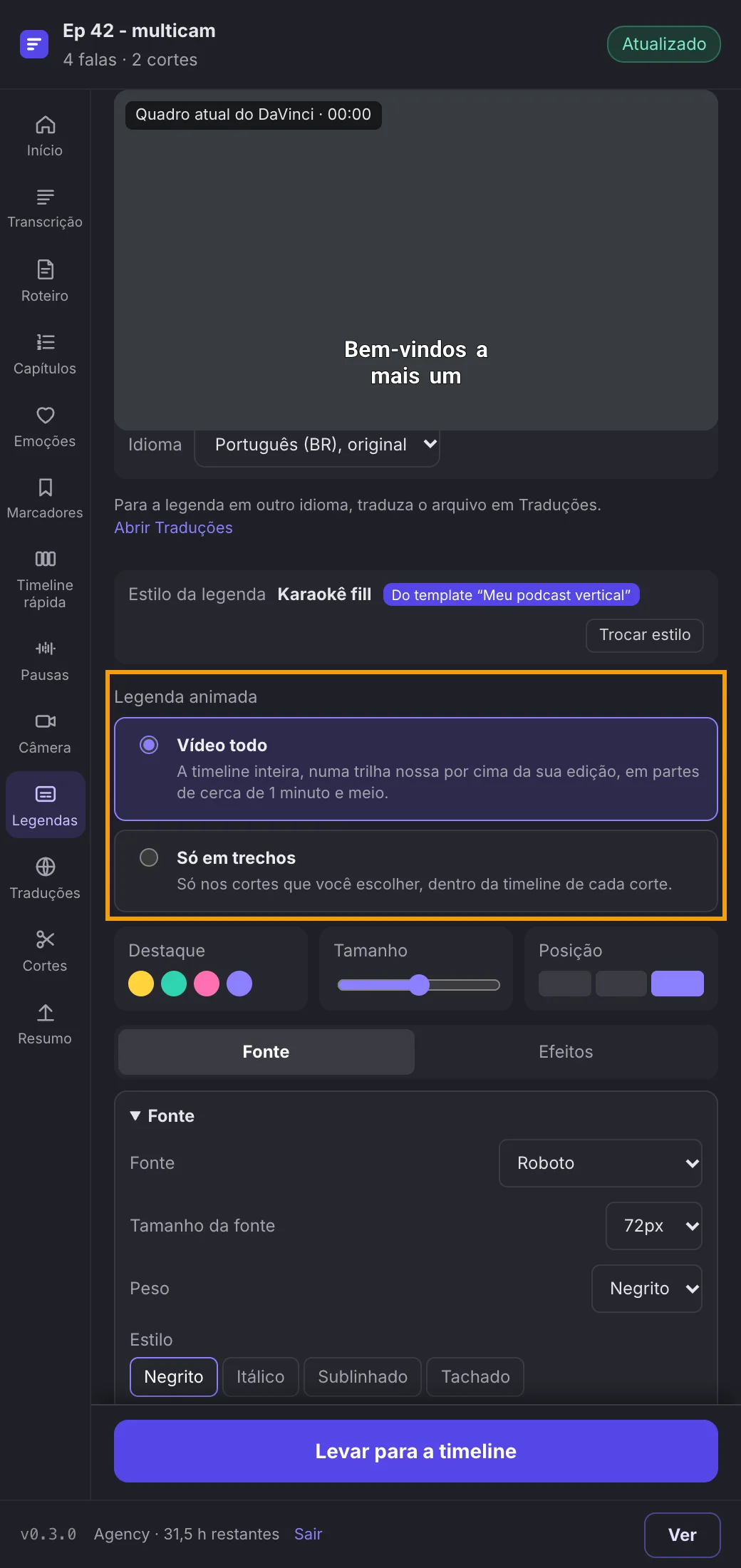 Legenda animada: vídeo todo ou só em trechos.